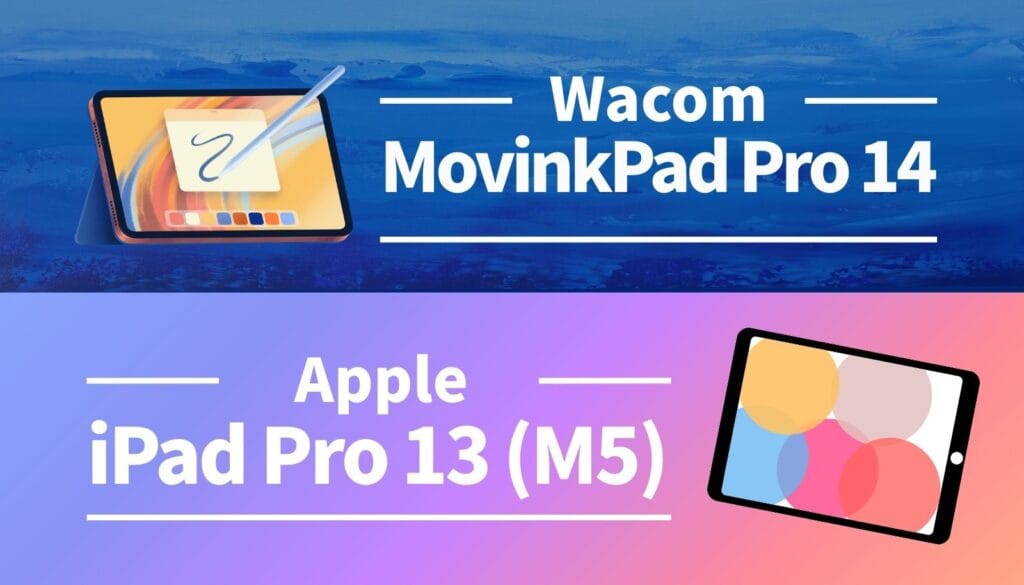Wacom MovinkPad Pro 14とiPad Pro 13 (M5)の比較アイキャッチ。プロ向け液タブと最強タブレットの対決